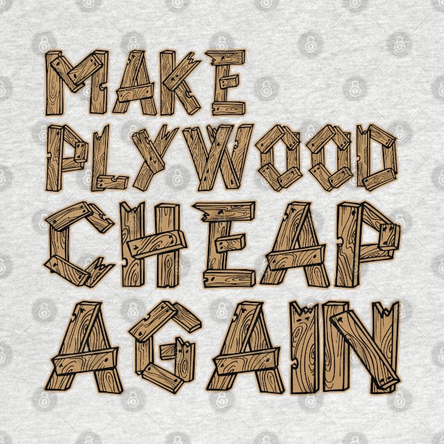 make plywood cheap again by SHB-art